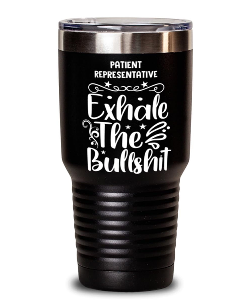 Patient Representative Tumbler 30oz, Exhale the bullshit, Travel Mug, Vacuum Insulated Stainless Steel Coffee Tumbler For Patient Representative