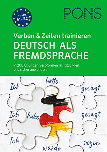 PONS Verben & Zeiten trainieren Deutsch als Fremdsprache: In 200 Übungen Verbformen richtig bilden und sicher anwenden.