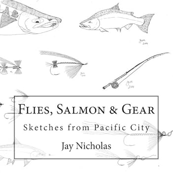Paperback Flies, Salmon & Gear: Sketches from Pacific City Book