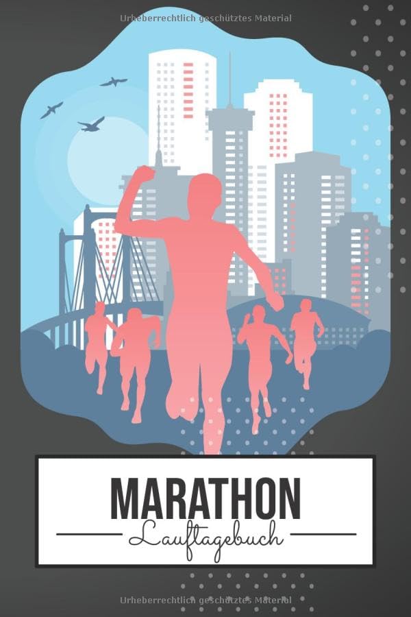 Marathon Lauftagebuch: Lauftagebuch für Männer und Frauen - Laufbuch und Logbuch für Läufer und Jogger als Vorbereitung zum Marathon oder Halbmarathon