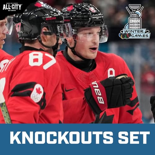 Olympic knockout rounds set as Makar and Canada dominate | DNVR Avalanche Podcast LIVE