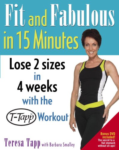 Compare Textbook Prices for Fit and Fabulous in 15 Minutes Har/DVD Edition ISBN 9780345484031 by Tapp, Teresa,Smalley, Barbara