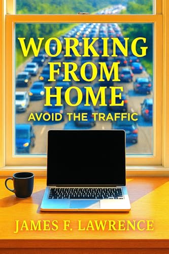 WORKING FROM HOME: AVOID THE TRAFFIC ! (Creative Pastimes)