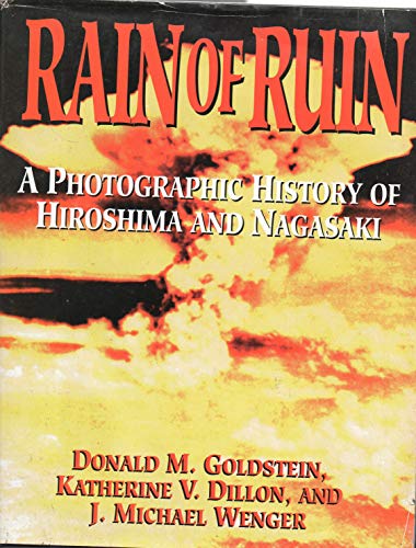 Rain Of Ruin: Photographic History Of Hiroshima And Nagasaki
