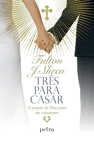 Três para casar: O projeto de Deus para seu casamento