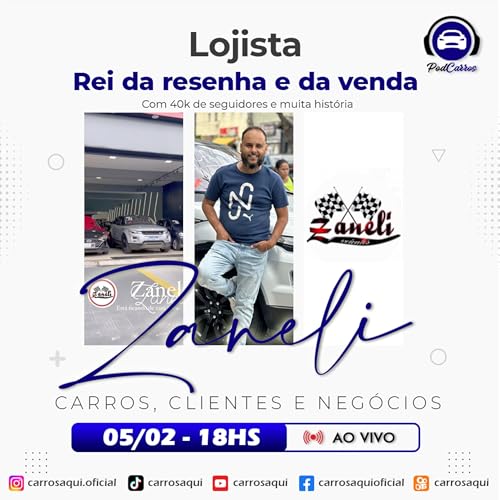 AS POL&Ecirc;MICAS E HIST&Oacute;RIAS DE LOJA DE CARROS (ZANELI VE&Iacute;CULOS) - PODCARROS #04