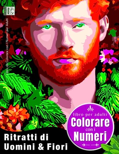 Libro da Colorare con i Numeri per Adulti - Ritratti di Uomini & Fiori