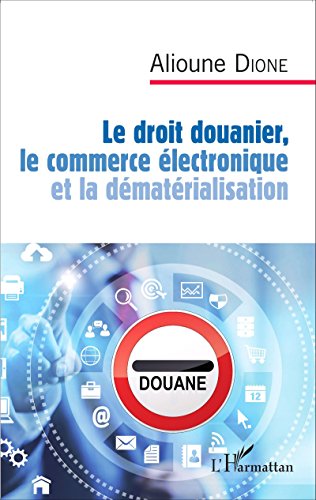 Le droit douanier, le commerce électronique et la dématérialisation