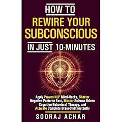 How to Rewire Your Subconscious in Just 10 Minutes Audiobook By Sooraj Achar cover art