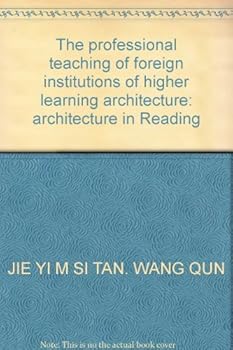 Paperback The professional teaching of foreign institutions of higher learning architecture: architecture in Reading Book