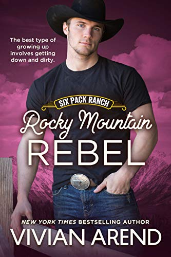 Rocky Mountain Rebel (Six Pack Ranch Book 5)