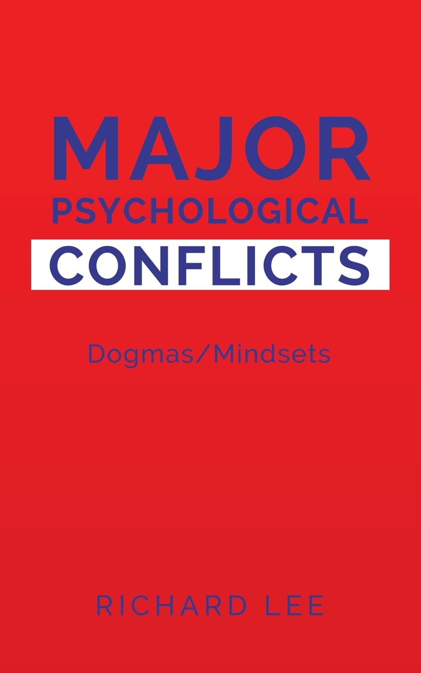 MAJOR PSYCHOLOGICAL CONFLICTS: Dogmas/Mindsets