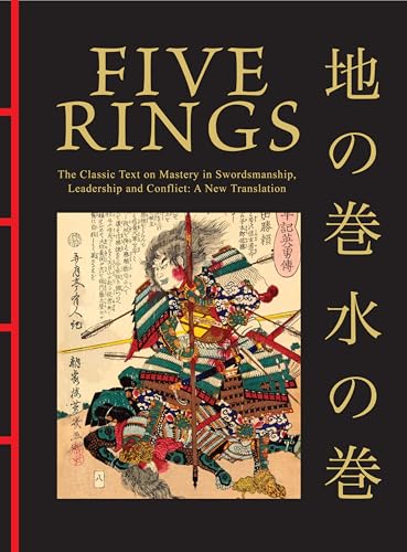 Five Rings: The Classic Text on Mastery in Swordsmanship, Leadership and Conflict: A New Translation (Chinese Bound)