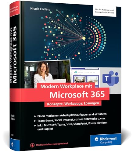 Modern Workplace mit Microsoft 365: Konzepte, Werkzeuge und Lösungen. Ihr Weg zum Modern Workplace. Inkl. Microsoft Teams