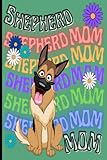 shepherd mom: german shepherd lover notebook college ruled 120 pages