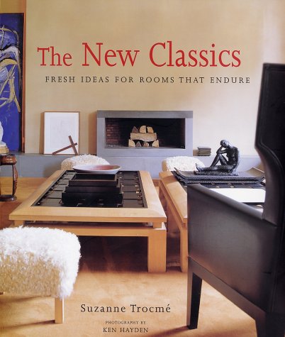 New Classics, The: Fresh Ideas for Rooms that Endure