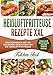 Heißluftfritteuse Rezepte XXL: Das Kochbuch mit 151 leckeren Gerichten für die Heißluftfritteuse. Frittieren ohne Öl - Abwechslungsreiche und gesunde Gerichte für den Airfryer.
