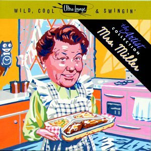Mrs. Miller - Ultra-Lounge: Wild, Cool & Swingin' (Artist Series, Vol ...