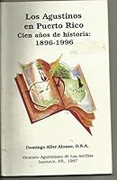 Los Agustinos En Puerto Rico: Cien Anos de Historia, 1896-1996 0965003000 Book Cover