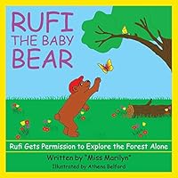 Rufi, the Baby Bear: Rufi Gets Permission to Explore the Forest Alone 150491693X Book Cover
