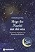 Möge die Nacht mit dir sein: Geschichten, Gedanken und Gebete für alle Nächte - Ein Jahresbegleiter