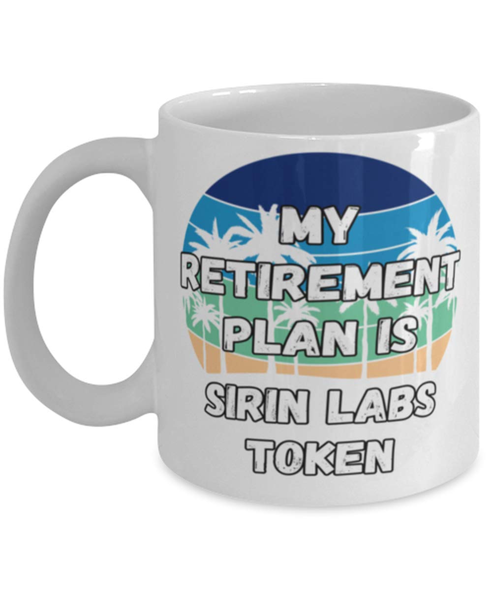 My Retireman Plan is Sirin Labs Token Coffee Mug 11oz, white