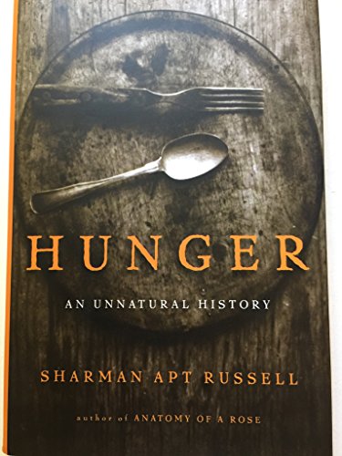 Compare Textbook Prices for Hunger: An Unnatural History 1 Edition ISBN 9780465071630 by Russell, Sharman Apt