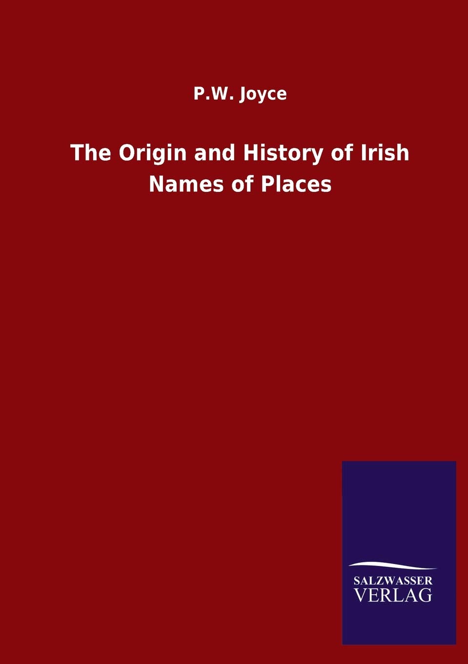 The Origin and History of Irish Names of Places