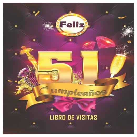 Feliz 51 Cumpleaños Libro de Visitas: Un libro de visitas para fiesta de 51 cumpleaños – Decoración y regalos originales para hombres y mujeres - 51 ... notas de los invitados Feliz Cumple 51 años