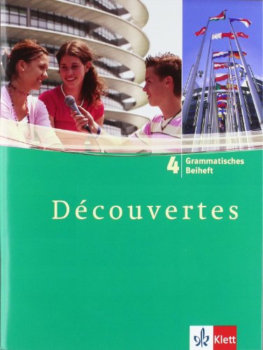 Découvertes 4: Grammatisches Beiheft 4. Lernjahr: Französisch als 2. Fremdsprache oder fortgeführ Découvertes 4: Grammatisches Beiheft 4. Lernjahr: Französisch als 2. Fremdsprache oder fortgeführ