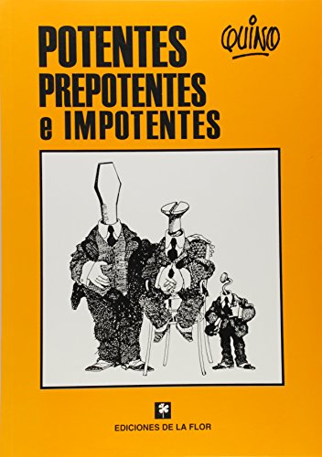 Potentes, prepotentes e imponentes / Potent, Arrogant and Overpowering (Spanish Edition) Potentes, prepotentes e imponentes / Potent, Arrogant and Overpowering (Spanish Edition)