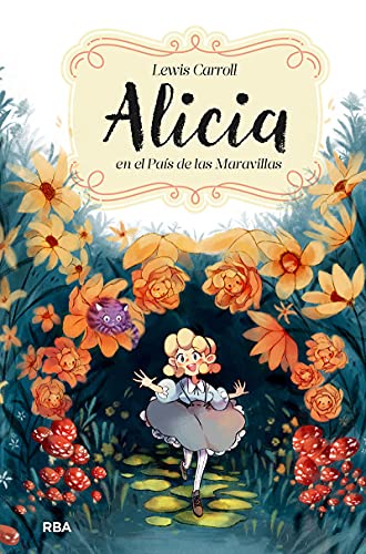 Alicia en el País de las Maravillas (edición actualizada, ilustrada y adaptada): . (Inolvidables)