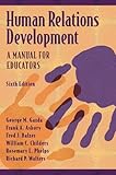 Human Relations Development: A Manual for Educators (6th Edition)