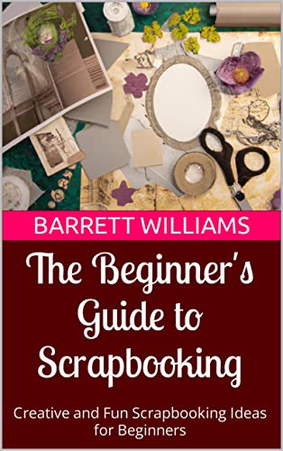 The Beginner's Guide to Scrapbooking: Creative and Fun Scrapbooking Ideas for Beginners (Homestead Roots: Mastering the Essentials of Self-Sufficient Living Book 63) image 2