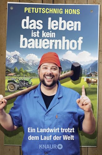Das Leben ist kein Bauernhof: Ein Landwirt trotzt dem Lauf der Welt | Schwarzer Humor pur – Dorfgeschichten vom Petutsching Hons
