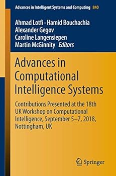 Paperback Advances in Computational Intelligence Systems: Contributions Presented at the 18th UK Workshop on Computational Intelligence, September 5-7, 2018, No Book
