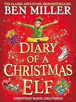 Diary of a Christmas Elf: Brand-new Christmas magic from the bestselling author of The Night I Met Father Christmas and The Day I Fell into a Fairytale 1398501832 Book Cover