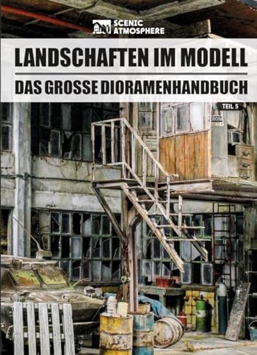 Landschaften im Modell: Teil 5: Industrielandschaften 2