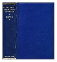 Concerning the nature of things / by Sir William Bragg ... illustrated with many diagrams and plates B008GDNH30 Book Cover