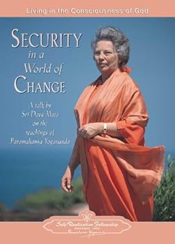 Security in a World of Change: Living in the Consciousness of God - A Talk by Sri Daya Mata