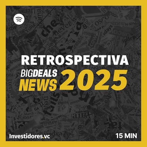 RETROSPETIVA 2025 | BIG DEALS NEWS