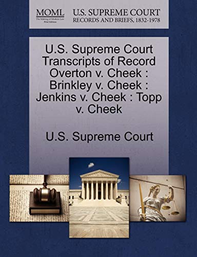 U.S. Supreme Court Transcripts of Record Overton v. Cheek: Brinkley v. Cheek : Jenkins v. Cheek : Topp v. Cheek
