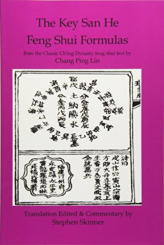 Key San He Feng Shui Formulas: a Classic Ch'ing Dynasty feng shui text (Classics of Feng Shui Series)