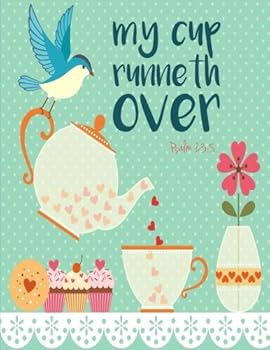 Paperback Psalm 23:5 My Cup Runneth Over: Bible Verse Tea Notebook Journal (8.5 x 11 Large): Tea Notebook (Composition Book, Journal) (8.5 x 11 Large) Book