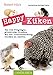 Happy Küken • Das Buch zur YouTube-Serie: Von dem Vergnügen, glückliche Glucken bei der Kindererziehung erleben zu dürfen (Cadmos LandLeben)