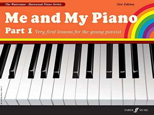 Me and My Piano Part 1: Very First Lessons for the Young Pianist (Faber Edition: The Waterman / Harewood Piano Series)