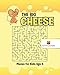 The Big Cheese : Mazes for Kids Age 5