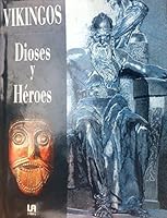Vikingos: Dioses Y Héroes 8476305095 Book Cover