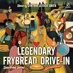 Legendary Frybread Drive-In Audiolibro Por Cynthia Leitich Smith, Kate Hart, Eric Gansworth, Marcella Bell, Darcie Little Badger, Karina Iceberg, Kaua Mahoe Adams, Cheryl Isaacs, Andrea L. Rogers, Christine Hartman Derr, Brian Young, K. A. Cobell, Jen Ferguson, A. J. Eversole, Byron Graves arte de portada