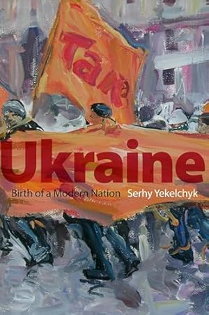 Ukraine: Birth of a Modern Nation